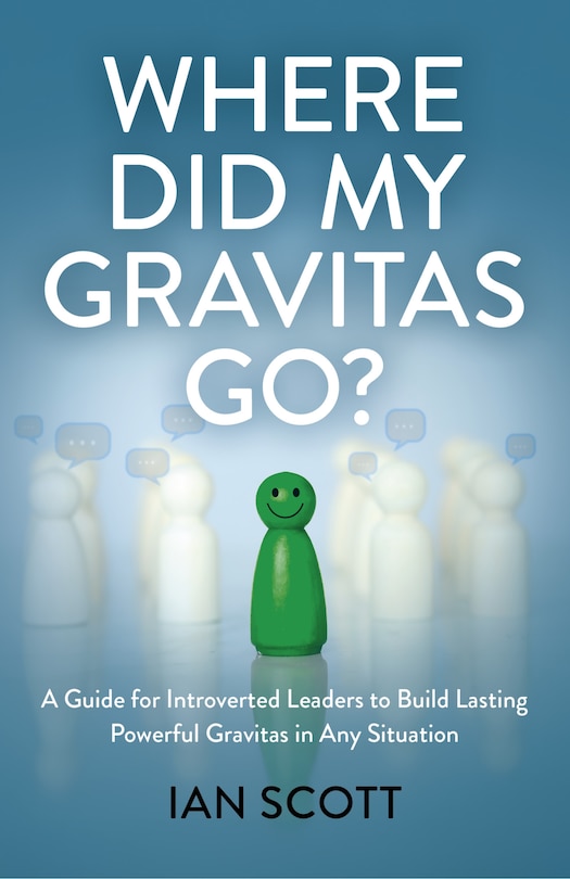 Front cover_Where Did My Gravitas Go?