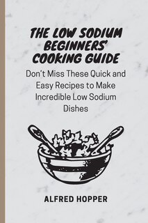 Couverture_The Low Sodium Beginners' Cooking Guide