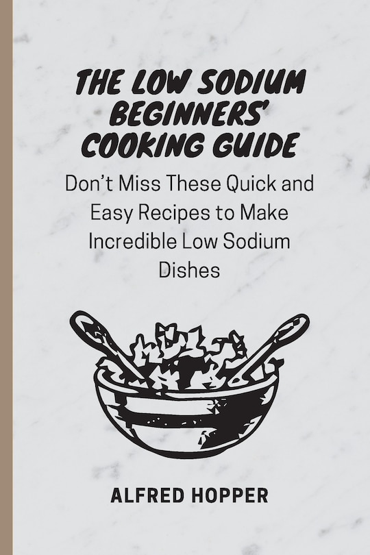 Couverture_The Low Sodium Beginners' Cooking Guide