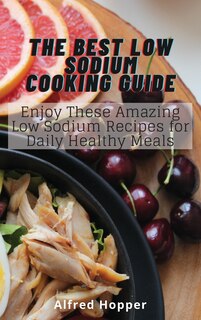 Front cover_The Best Low Sodium Cooking Guide