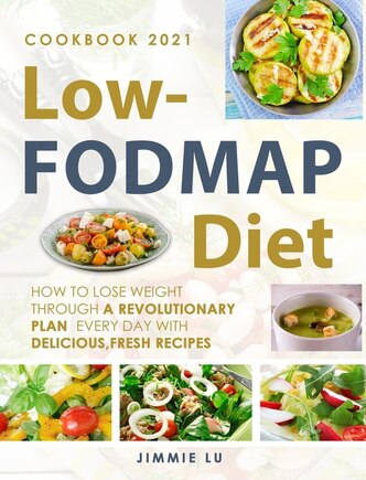 The Complete Low-fodmap Diet: A Revolutionary Plan For Managing Ibs And Other Digestive Disorders