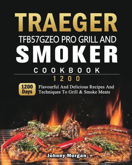 Front cover_Traeger Tfb57gzeo Pro Grill And Smoker Cookbook 1200