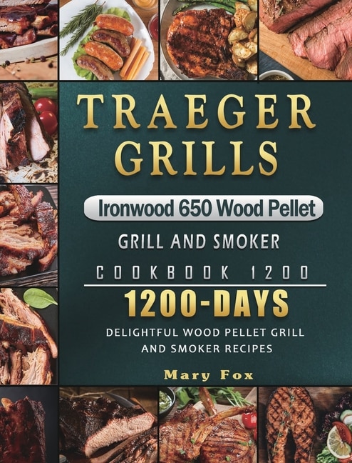 Couverture_Traeger Grills Ironwood 650 Wood Pellet Grill And Smoker Cookbook 1200