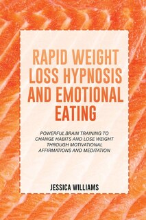 Couverture_Rapid Weight Loss Hypnosis and Emotional Eating