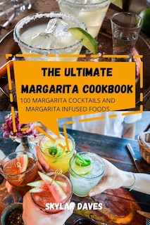 Front cover_The Ultimate Margarita Cookbook