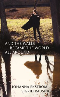 Front cover_And the Walls Became the World All Around