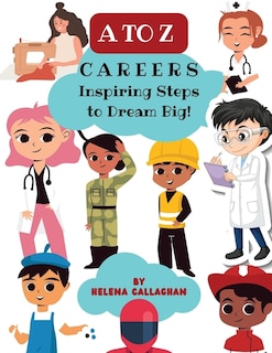 Front cover_A-Z Careers for Children, Inspiring Steps to Dream Big