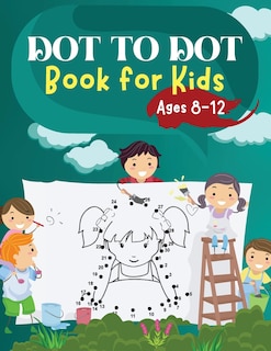 Front cover_Dot to Dot Book for Kids Ages 8-12