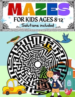 Front cover_Mazes for Kids Ages 8-12 Solutions Included