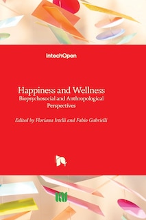 Front cover_Happiness and Wellness - Biopsychosocial and Anthropological Perspectives
