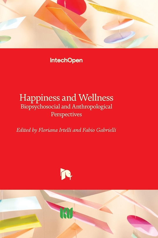 Front cover_Happiness and Wellness - Biopsychosocial and Anthropological Perspectives