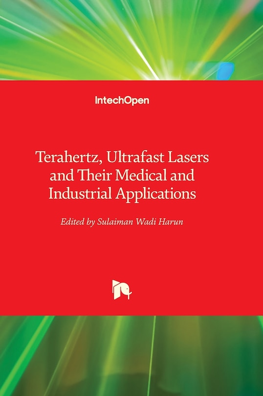 Front cover_Terahertz, Ultrafast Lasers and Their Medical and Industrial Applications