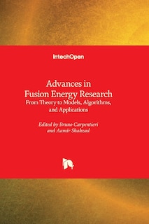 Front cover_Advances in Fusion Energy Research - From Theory to Models, Algorithms, and Applications