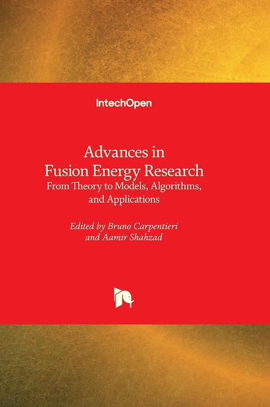Front cover_Advances in Fusion Energy Research - From Theory to Models, Algorithms, and Applications