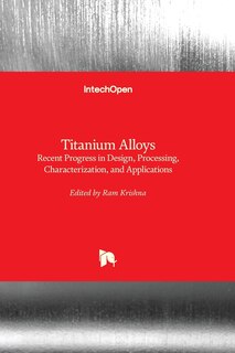 Front cover_Titanium Alloys - Recent Progress in Design, Processing, Characterization, and Applications