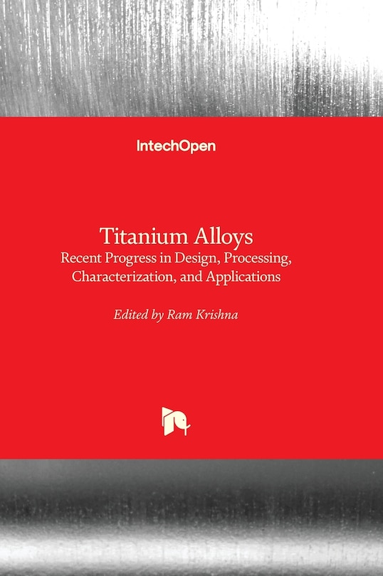 Front cover_Titanium Alloys - Recent Progress in Design, Processing, Characterization, and Applications