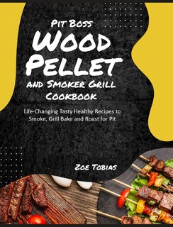Front cover_Pit Boss Wood Pellet And Smoker Grill Cookbook