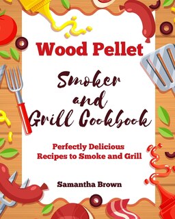 Front cover_Wood Pellet Smoker And Grill Cookbook