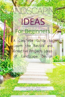 Front cover_Landscaping Ideas For Beginners