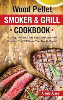 Couverture_Wood Pellet Smoker and Grill Cookbook