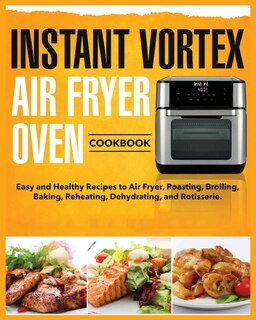 Couverture_Instant Vortex Air Fryer Oven Cookbook
