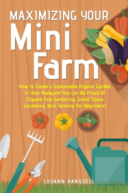 Front cover_Maximizing Your Mini Farm