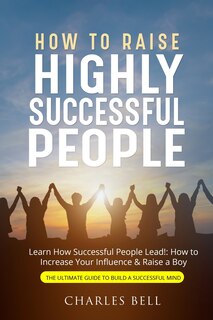 Front cover_How to Raise Highly Successful People