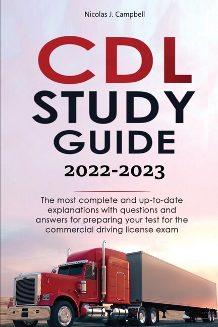 CDL Study Guide 2022-2023: The most complete and up-to-date ...