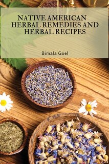 Couverture_Native American Herbal Remedies and Herbal Recipes