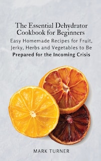 Front cover_The Essential Dehydrator Cookbook for Beginners