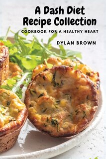 Front cover_A Dash Diet Recipe Collection