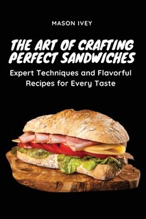 Couverture_The Art of Crafting Perfect Sandwiches