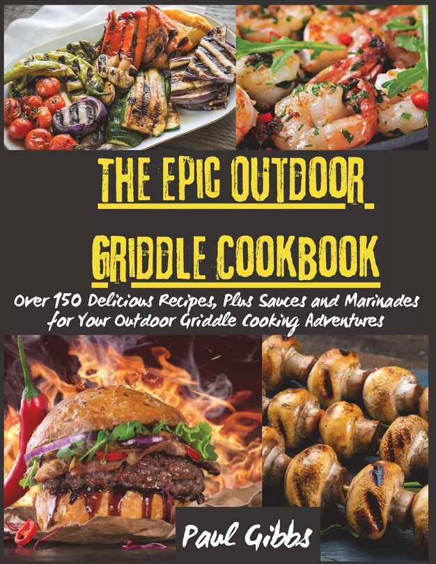Front cover_The Epic Outdoor Griddle Cookbook