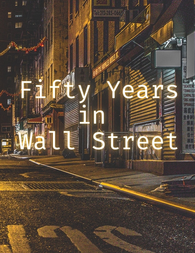 Front cover_Fifty Years in Wall Street
