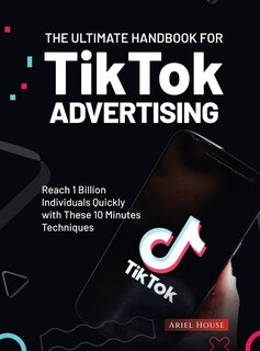 Front cover_The Ultimate Handbook for TikTok Advertising