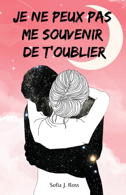 Front cover_Je ne peux pas me souvenir de t'oublier