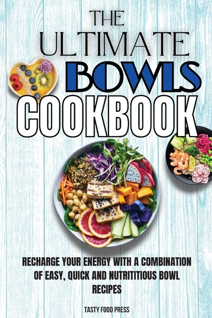 Front cover_The Ultimate Bowls Cookbook
