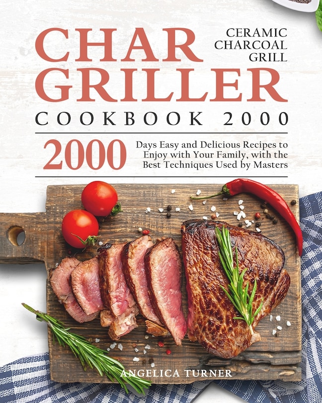Couverture_Char-griller Ceramic Charcoal Grill Cookbook 2000