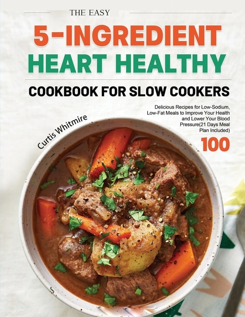 Couverture_The Easy 5-ingredient Heart Healthy Cookbook For Slow Cookers 2021