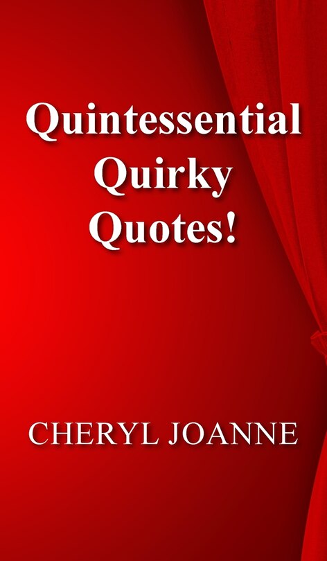 Front cover_Quintessential Quirky Quotes!