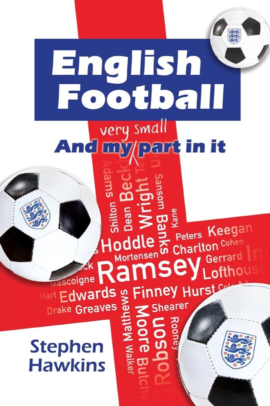 Front cover_English Football and My (Very Small) Part In It