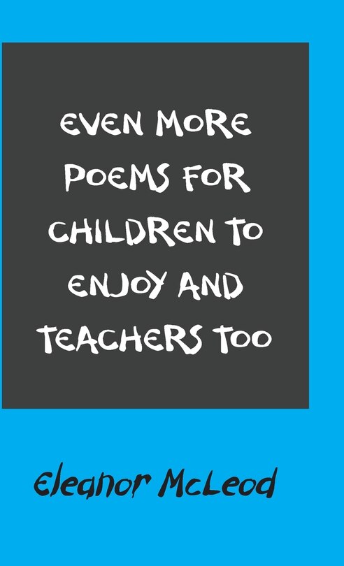 Front cover_Even More Poems for Children to Enjoy and Teachers Too