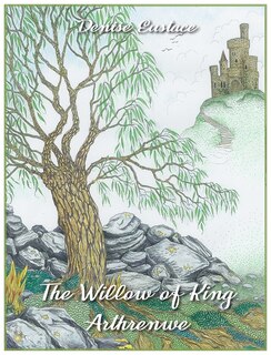 Couverture_The Willow of King Arthrenwe