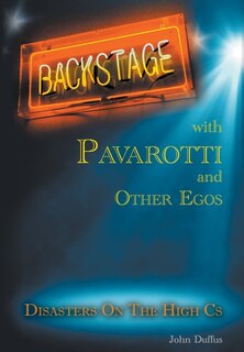 Front cover_Backstage with Pavarotti and Other Egos