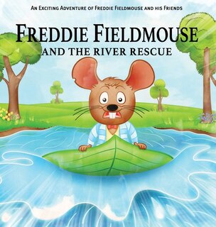 Front cover_Freddie Fieldmouse and The River Rescue
