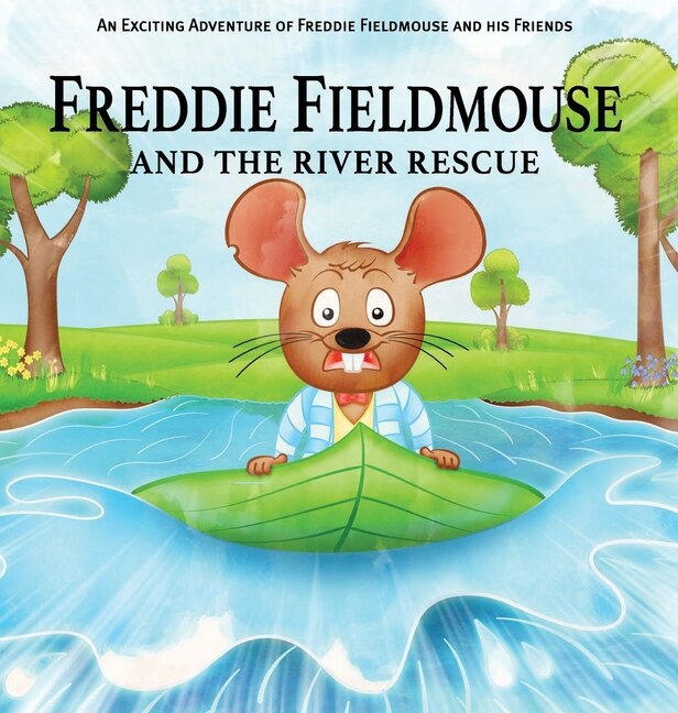 Front cover_Freddie Fieldmouse and The River Rescue