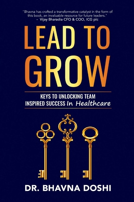 Lead to Grow: Keys to Unlocking Team Inspired Success in Healthcare