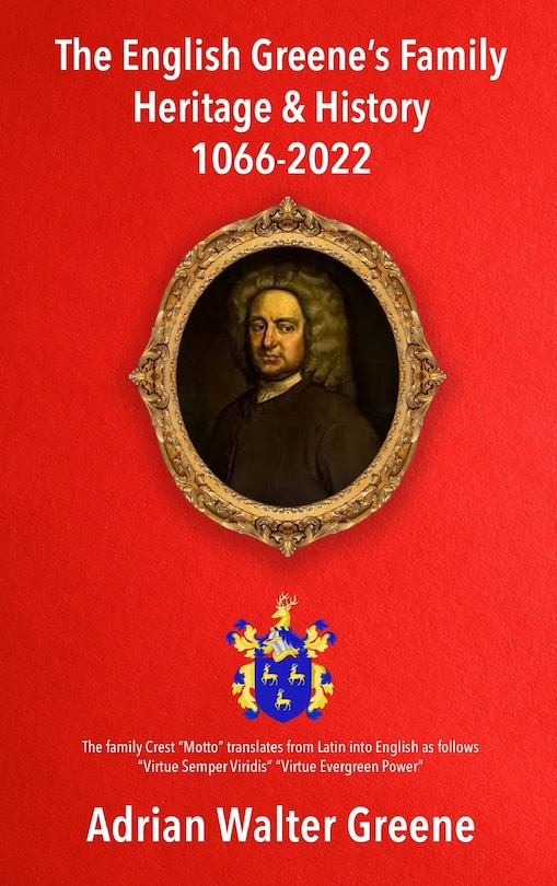 Front cover_The English Greene's Family Heritage and History 1066-2022