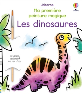 Les dinosaures: ma première peinture magique