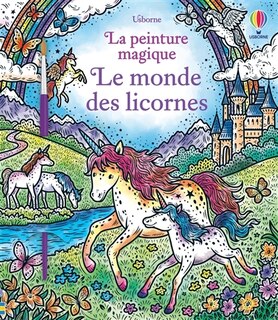 Le monde des licornes: la peinture magique